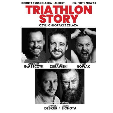 Triathlon Story czyli Chłopaki z Żelaza - spektakl